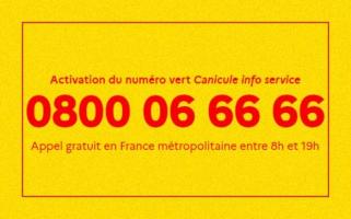 Numéro vert Canicule info service 0800 06 66 66 Appel gratuit en france métropolitaine entre 8h et 19h