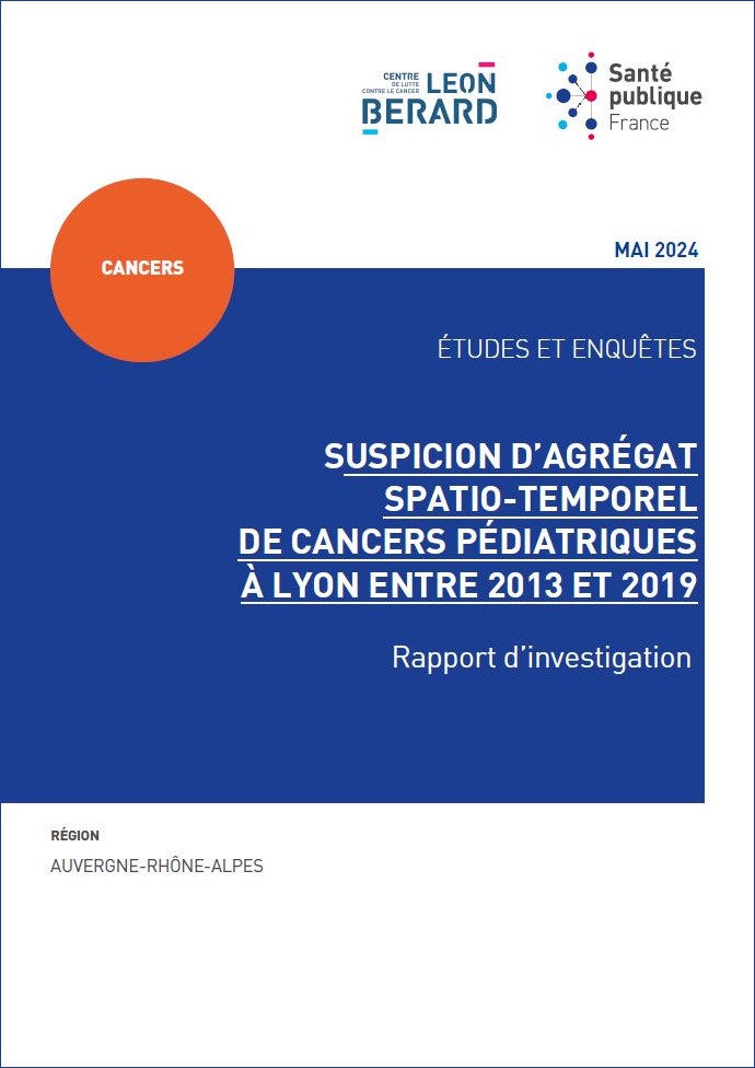 Suspected spatiotemporal cluster of childhood cancer in Lyon between 2013 and 2019.  Investigation report.